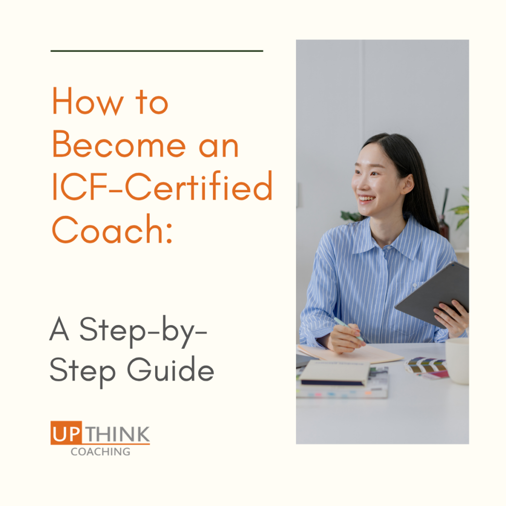 How to Become an ICF-Certified Coach: A Step-by-Step Guide