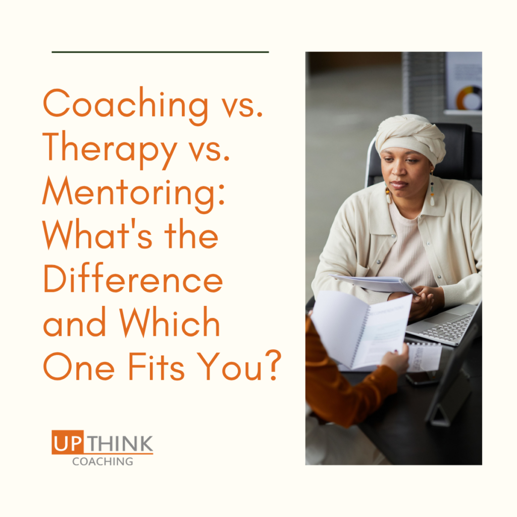 Coaching vs. Therapy vs. Mentoring: What's the Difference and Which One Fits You?