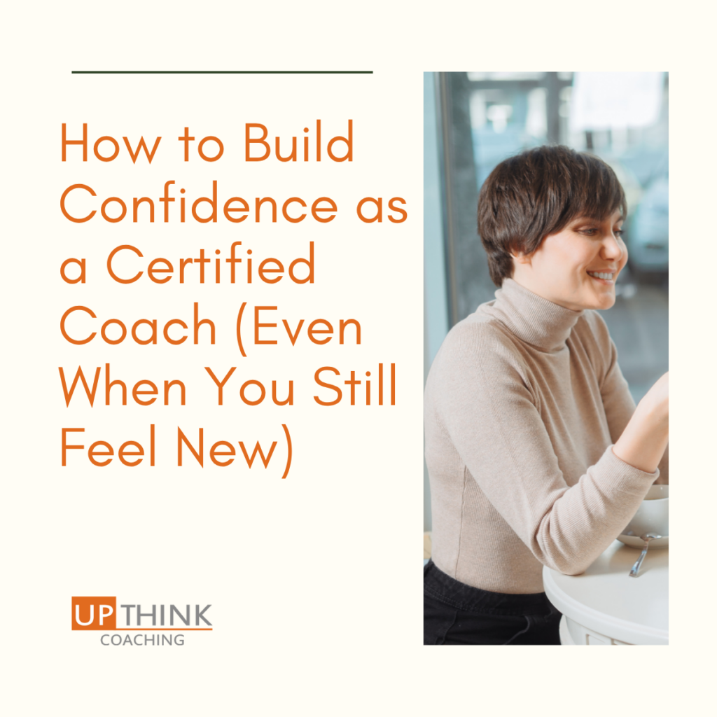 How to Build Confidence as a Certified Coach Even When You Are New