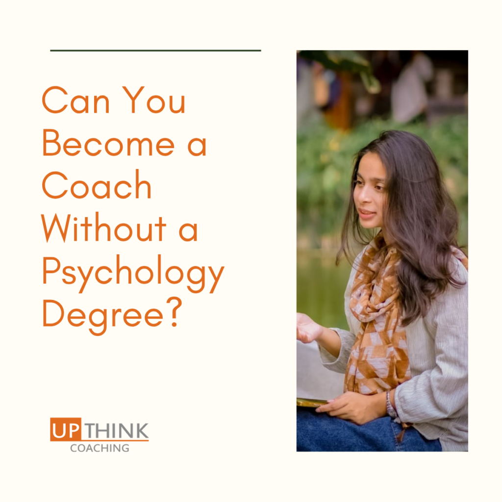 Can You Become a Coach Without a Psychology Degree?