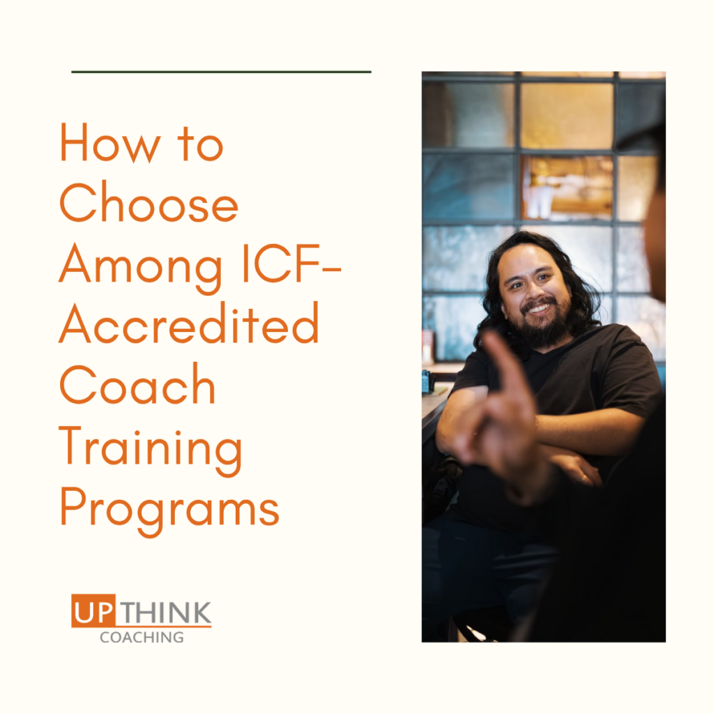 How to Choose Among ICF-Accredited Coach Training Programs (and Pick a Program That’s Worth It)