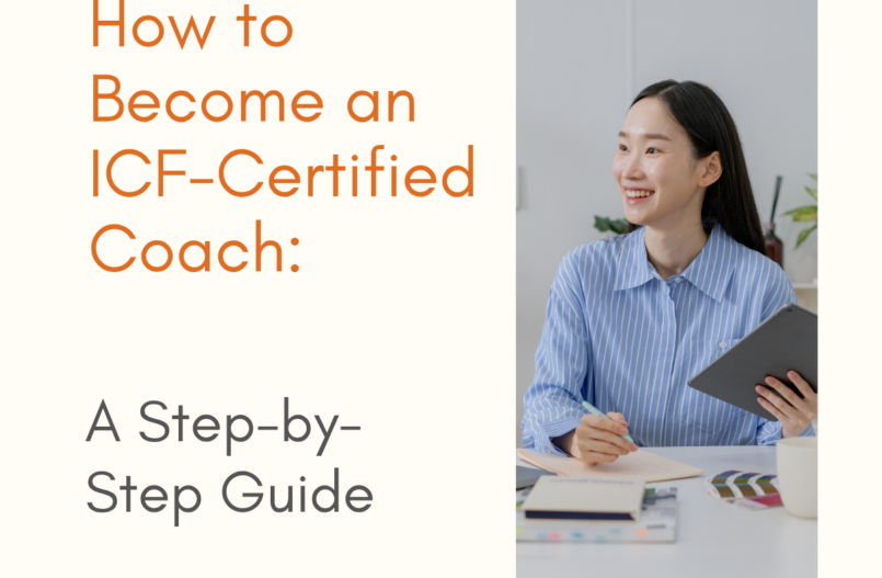How to Become an ICF-Certified Coach: A Step-by-Step Guide