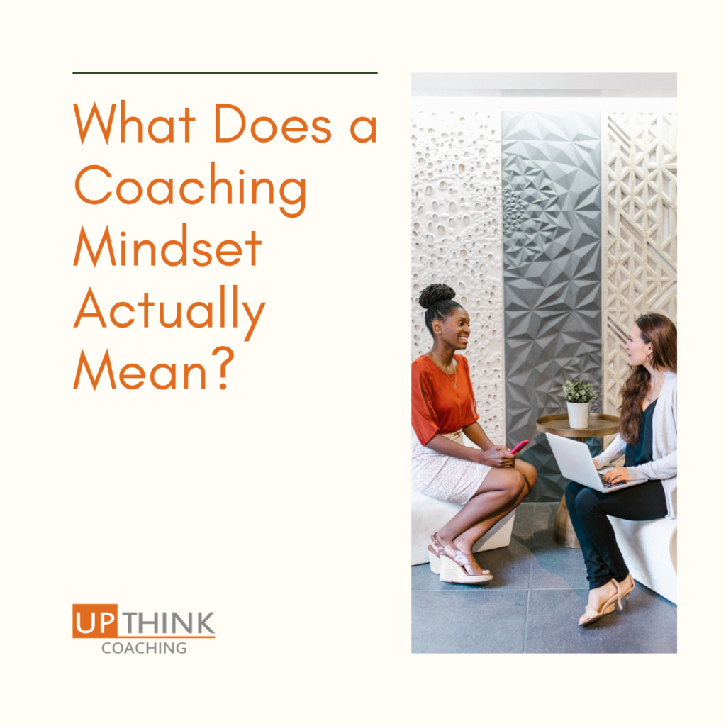 What Does a Coaching Mindset Actually Mean?