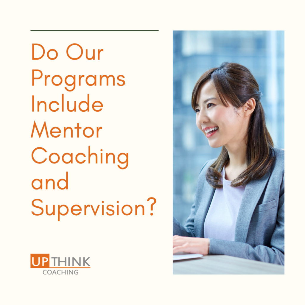 Do Our Programs Include Mentor Coaching and Supervision?